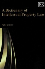 <em>A</em> Diction<em>a</em>ry <em>of</em> Intellectu<em>a</em>l Property L<em>a</em>w
