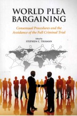 WORLD PLEA BARGAINING <em>C</em>ONSENSUAL PRO<em>C</em>EDURES AND THE AVIDAN<em>C</em>E OF THE FULL <em>C</em>RIMINAL TRIAL