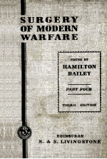 SURGERY <em>OF</em> MODERN WARFARE  PART <em>FOUR</em>  THIRD EDITION
