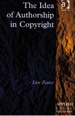 THE IDEA <em>OF</em> AUTHORSHIP <em>IN</em> COPYRIGHT
