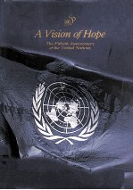 A <em>vision</em> <em>of</em> hope the fiftieth anniversary <em>of</em> the United Nations