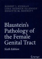 BLAUSTEIN'S PATHOLOGY OF THE FEMALE GENITAL TRACT SIXTH <em>EDITION</em>