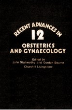 RECENT ADVANCES <em>IN</em> OBSTETRICS AND GYNAECOLOGY  NUMBER TWELVE
