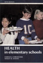 HEALTH <em>IN</em> ELEMENTARY SCHOOLS  FIFTH EDITION
