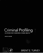 CRIMINAL PROFILING  AN INTRODUCTION TO BEHAVIORAL EVIDENCE ANALYSIS  FOURTH <em>EDITION</em>