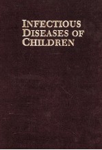 INFE<em>C</em>TIOUS DISEASES OF <em>C</em>HILDREN  NINTH EDITION