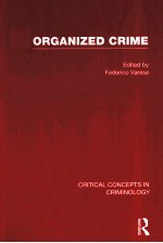 ORGANIZED CRIME  CRITICAL CONCEPTS <em>IN</em> CRIM<em>IN</em>OLOGY  <em>VOLUME</em> IV