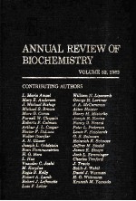 ANNUAL REVIEW <em>OF</em> BIOCHEMISTRY  <em>VOLUME</em> 52，1983
