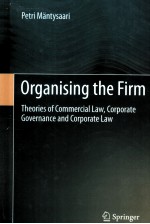ORGANISING <em>THE</em> FIRM  <em>THE</em>ORIES <em>OF</em> COMMERCIAL <em>LAW</em>