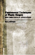 FUNDAMENTAL TECHNIQUES <em>OF</em> PLASTIC SURGERY AND <em>THEIR</em> SURGICAL <em>APPLICATIONS</em>  SEVENTH EDITION