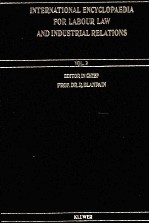 INTERNATIONAL ENCYCLOPAEDIA <em>FOR</em> LABOUR LAW AND INDUSTRIAL RELATIONS  VOL.3