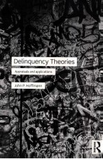 DELINQUENCY THEORIES  APPRAISALS <em>AND</em> <em>APPLICATIONS</em>
