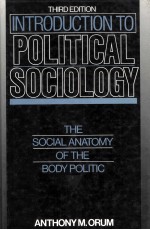 Introduction to political sociology <em>the</em> social <em>anatomy</em> <em>of</em> <em>the</em> <em>body</em> politic
