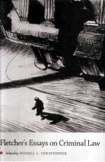 FLETCHER'S ESSAYS <em>ON</em> CRIMINAL LAW