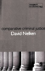 COMPARATIVE CRIMINAL JUSTICE MAKIN<em>G</em> SENSE OF DIFFERENCE