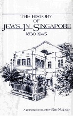 The History <em>of</em> Jews <em>In</em> S<em>in</em>gapore 1830-1945