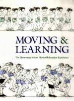 MOVING AND <em>LEARNING</em>:THE ELEMENTARY SCHOOL PHYSICAL EDUCATION EXPERIENCE