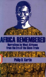 Africa remembered; narratives <em>by</em> West Africans from the era of the slave trade