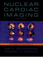 NUCLEAR CARDIAC IMAGING <em>PRINCIPLES</em> AND APPLICATIONS FOURTH EDITION