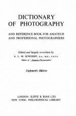 DICTIONARY <em>OF</em> PHOTOGRAPHY AND REFERENCE BOOK FOR AMATEUR AND PR<em>OF</em>ESSIONAL PHOTOGRAPHERS 18th ed.