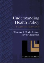 UNDERSTANDING HEALTH POLICY A CLINICAL APPROACH RIRST EDITION