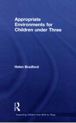 APPROPRIATE ENVIRONMENTS F<em>OR</em> CHILDREN UNDER <em>THREE</em>