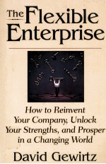 <em>The</em> flexible enterpri<em>s</em>e : <em>how</em> <em>to</em> reinvent <em>your</em> company