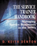 The service trainer <em>handbook</em> managingservice businesses in the 1990's