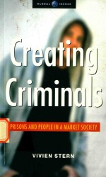 Creatin<em>g </em>criminals Prisons and People in a Market Society