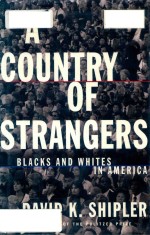 A country of strangers <em>Bl</em>acks and Whites in America