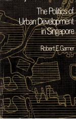 <em>The</em> <em>Politics</em> <em>of</em> Urban <em>Development</em> <em>in</em> S<em>in</em>gapore