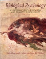 Biological <em>p</em>sychology An Introduction to Behavioral and Cognitive Neuroscience Fourth edition