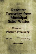 RESOURCE RECOVERY FROM MUNICIPAL <em>SOLID</em> WASTES <em>VOLUME</em> <em>1</em>  PRIMARY PROCESSING