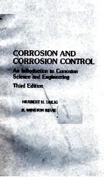 CORROSION AND CORROSION CONTROL  AN <em>INTRODUCTION</em> TO CORROSION SCIENCE AND ENGINEERING  THIRD EDITION
