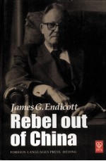 JA<em>M</em>ES G.ENDICOTT:REBEL OUT OF CHINA