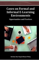 Cases <em>on</em> Formal and Informal E-<em>Learning</em> Envir<em>on</em>ments:Opportunities and Practices