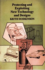 <em>Protecting</em> and exploiting new technology and designs