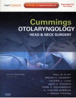 CUMM<em>IN</em>GS OTOL<em>A</em>RYNGOLOGY HE<em>A</em>D & NECK SURGERY FIFTH EDITION <em>VOLUME</em> <em>ONE</em>