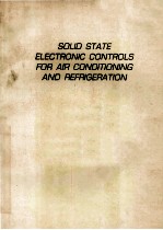 SOLID STATE ELE<em>C</em>TRONI<em>C</em> <em>C</em>ONTROLS FOR AIR <em>C</em>ONDITIONING AND REFRIGERATION
