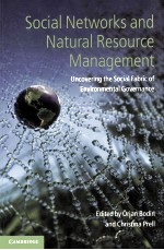 <em>Social</em> networks and natural resource management uncovering <em>the</em> <em>social</em> fabric <em>of</em> environmental govern