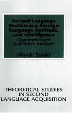 SECOND LANGUAGE PROFICIENCY，FOREIGN LANGUAGE APTITUDE，AND <em>INTELLIGENCE</em>：QUANTITATIVE AND QUALITATIVE 