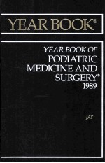 YE<em>A</em>R BOOK <em>OF</em> PODI<em>A</em>TRIC MEDICINE <em>A</em>ND <em>SURGERY</em> 1989