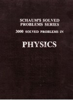 SCHAUM'S SOLVED PROBLEMS SERIES 3000 SOLVED PROBLEMS IN <em>PHYSICS</em>