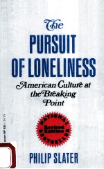 THE PURSUIT <em>OF</em> LONELINESS:AMERICAN GULTURE AT THE BREAKING POINT REVISED <em>EDITION</em>