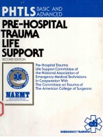 PHTLS <em>BASIC</em> AND ADVANCED PRE-HOSPITAL TRAUMA LIFE SUPPORE SECOND EDITION
