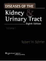 DISEASES <em>OF</em> <em>THE</em> KIDNEY & URINARY TRACT EIGHTH <em>EDITION</em> VOLUME 1