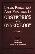 LEGAL <em>PRINCIPLES</em> AND PRACTICE IN OBSTETRICS AND GYNECOLOGY VOLUME II