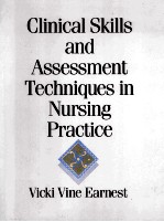 Cl<em>in</em>ical Skills <em>and</em> Assessment <em>Techniques</em> <em>in</em> Nurs<em>in</em>g Practice