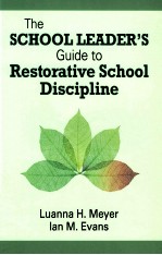 The School Leader's <em>Guide</em> to Restorative School Discipline