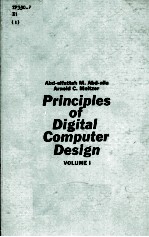 PR<em>IN</em>CIPLES <em>OF</em> DIGITAL COMPUTER DESIGN <em>VOLUME</em> 1
